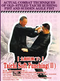 Actual Combat Techniques of Old-styled Taichi Rushing Fist and Sudden Agile Fist - Taichi Soft Punching (III) (1 DVD)
